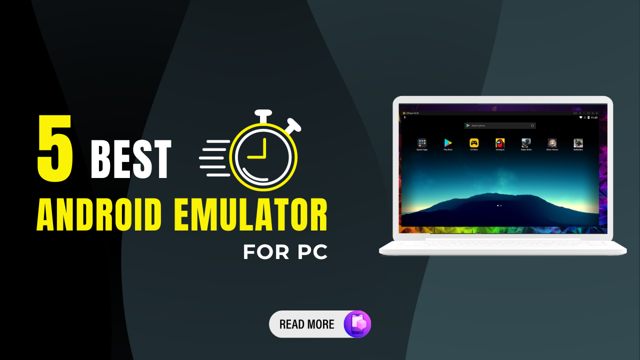 5 Best Android Emulator for PC